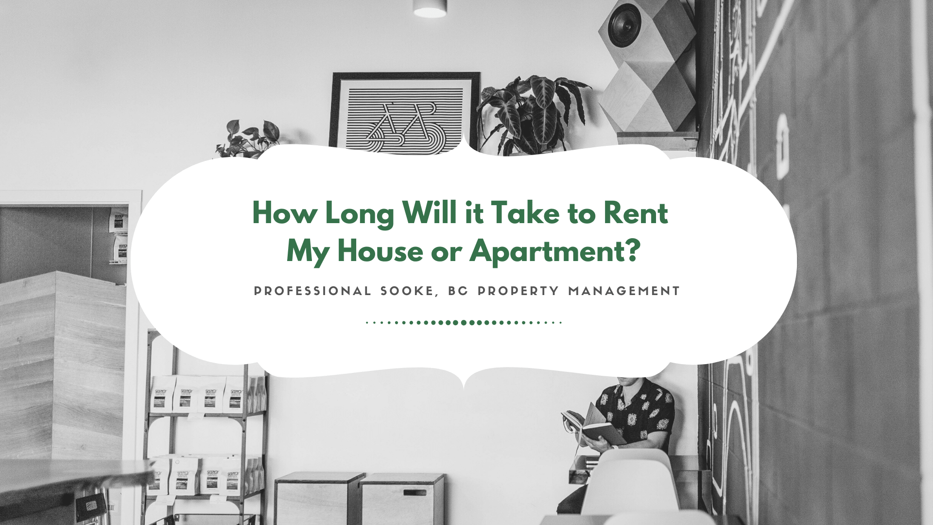 How Long Will it Take to Rent My Sooke, BC House or Apartment?