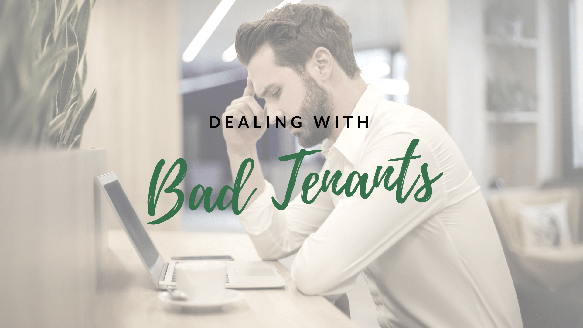 Dealing with Bad Tenants | Sooke, BC Landlord Education